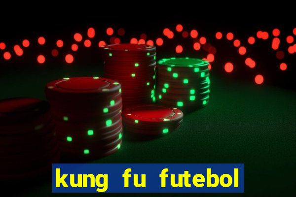 kung fu futebol clube assistir online